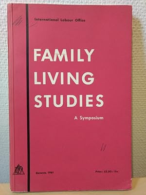 Family Living Studies, a Symposium. (International Labour Office Studies and Reports).