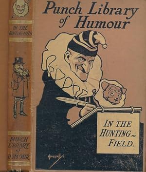 Seller image for In the Hunting Field. The Punch Library of Humour. Volume 6 for sale by Barter Books Ltd
