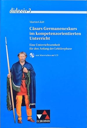 Bild des Verkufers fr didaxis / Materialien fr den Unterricht in Latein und Griechisch (mit CD-ROM): didaxis / Csars Germanenexkurs: Materialien fr den Unterricht in . fr den Anfang der Lektrephase zum Verkauf von Berliner Bchertisch eG