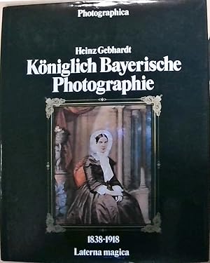 Bild des Verkufers fr Kniglich Bayerische Photographie 1838 - 1918 zum Verkauf von Berliner Bchertisch eG