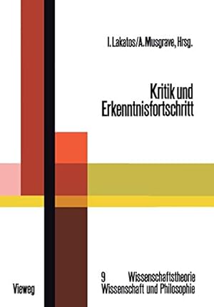 Bild des Verkufers fr Kritik und Erkenntnisfortschritt: Abhandlungen des Internationalen Kolloquiums ber die Philosophie der Wissenschaft, London 1965, Band 4 . Wissenschaft und Philosophie, 9, Band 9) zum Verkauf von PlanetderBuecher