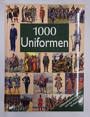 Seller image for 1000 Uniformen. Mit vielen farbigen Illustrationen. for sale by Der Buchfreund