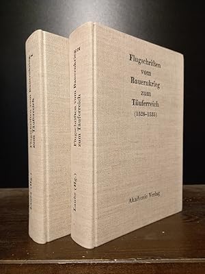 Flugschriften vom Bauernkrieg zum Täuferreich. (1526-1535). Band 1 und 2 komplett. Herausgegeben ...