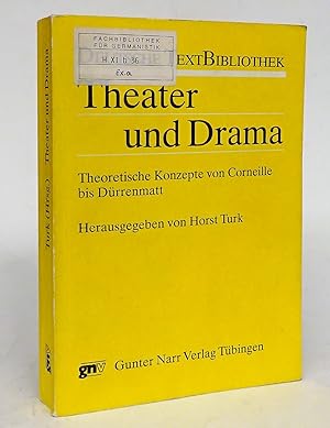 Bild des Verkufers fr Theater und Drama. Theoretische Konzepte von Corneille bis Drrenmatt zum Verkauf von Der Buchfreund