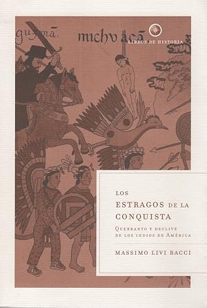 Seller image for Los estragos de la conquista. Quebranto y declive de los indios de Amrica . for sale by Librera Astarloa