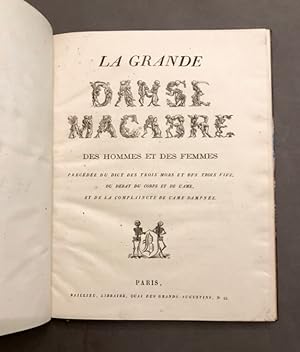 La Grande Danse Macabre des Hommes et des Femmes. Précédée du dict des trois mors et des trois vi...