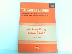 Seller image for Wie behandle ich meinen Tabak ? Der Bauernfreund Heft 18. for sale by Antiquariat Ehbrecht - Preis inkl. MwSt.