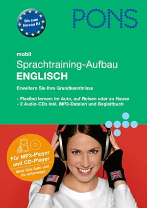 Bild des Verkufers fr PONS mobil Sprachtraining - Aufbau Englisch: kompaktes Training - auch unterwegs : Erweitern Sie Ihre Grundkenntnisse. Flexibel lernen im Auto, auf Reisen oder zu Hause. 2 Audio-CDs inkl. MP3-Dateien und Begleitbuch. Fr MP3-Player und CD-Player. Bis zum Niveau B1 zum Verkauf von AHA-BUCH