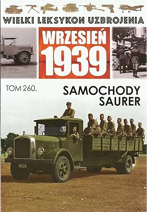 THE GREAT LEXICON OF POLISH WEAPONS 1939. VOL. 260: SWISS SAURER TRUCKS IN THE SERVICE WITH THE P...