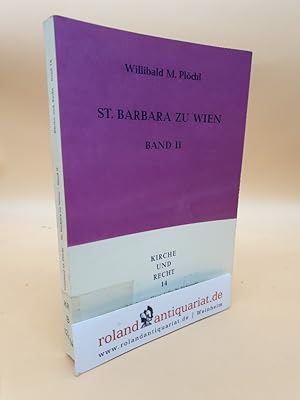 Imagen del vendedor de St. Barbara zu Wien Band 2: Die Geschichte der griechisch-katholischen Kirche und Zentralpfarre St. Barbara/ Kirche und Recht ; 14 a la venta por Roland Antiquariat UG haftungsbeschrnkt