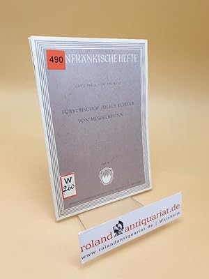 Imagen del vendedor de Frstbischof Julius Echter von Mespelbrunn ; Mainfrnkische Hefte ; H. 36 a la venta por Roland Antiquariat UG haftungsbeschrnkt