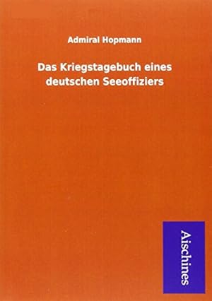 Bild des Verkufers fr Hopmann, A: Kriegstagebuch eines deutschen Seeoffiziers zum Verkauf von WeBuyBooks