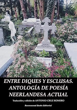 Entre diques y esclusas. Antología de poesía neerlandesa actual.