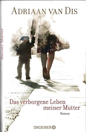 Bild des Verkufers fr Das verborgene Leben meiner Mutter - Roman; Aus dem Niederlndischen von Marlene Mller-Haas - 1. Auflage 2016 zum Verkauf von Walter Gottfried