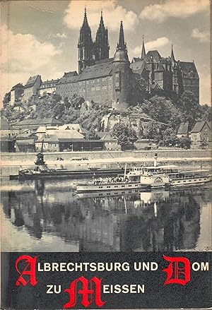 Bild des Verkufers fr Albrechtsburg und der Dom zu Meissen; Mit 64 Bildtafeln und einem Lageplan zum Verkauf von Walter Gottfried