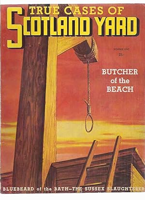 True Cases of Scotland Yard, Volume 1, # 1 (inc. Butcher of the Beach; Buried Alive in the Crumbl...