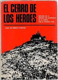 Seller image for EL CERRO DE LOS HROES. HISTORIA DE LA DEFENSA DEL SANTUARIO DE LA CABEZA POR LA GUARDIA CIVIL. for sale by LIBRERIA ANTICUARIO BELLVER MADRID