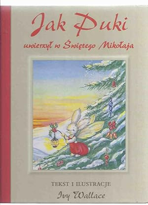 Image du vendeur pour Jak Puki Uwierzyl w Swietego Mikolaja ---( Tekst I Ilustracje ) by Ivy L Wallace ( a Polish Edition of Pookie Believes in Santa Claus ) mis en vente par Leonard Shoup