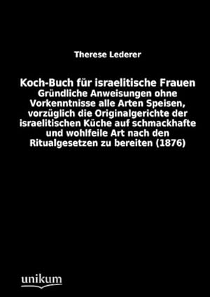 Image du vendeur pour Koch-Buch fr israelitische Frauen mis en vente par BuchWeltWeit Ludwig Meier e.K.
