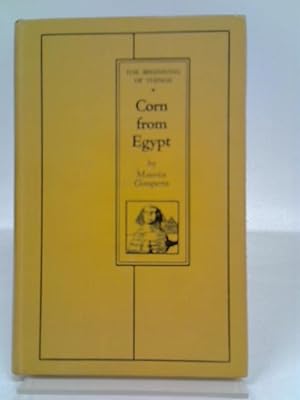 Bild des Verkufers fr Corn from Egypt: the Beginning of Agriculture zum Verkauf von World of Rare Books