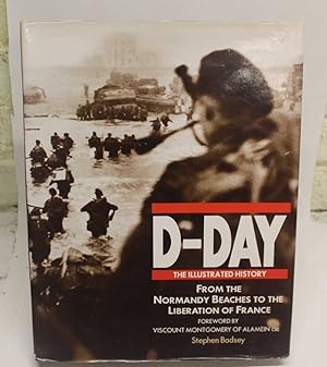 Seller image for D-Day The Illustrated History. From the Normandy Beaches to the Liberation of France for sale by H4o Books