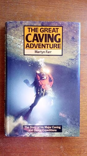 Image du vendeur pour The Great Caving Adventure. The Story of his Major Caving and Diving Expeditions mis en vente par Le Plessis Books