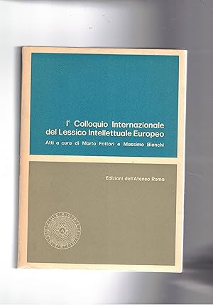 Image du vendeur pour Primo colloqio internazionale del Lessico Intellettuale Europeo. Atti. Articoli nella lingua degli estensori. mis en vente par Libreria Gull