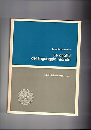Seller image for Le analisi del linguaggio morale. "Buono" e "Dovere" nella filosofia inglese dal 1903 al 1965. for sale by Libreria Gull