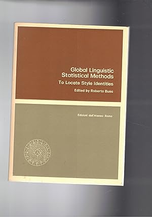 Seller image for Global linguistic Statistic methods. To locate Style Identities. Procedings of an Internat. Seminar Gallarate 1981. for sale by Libreria Gull