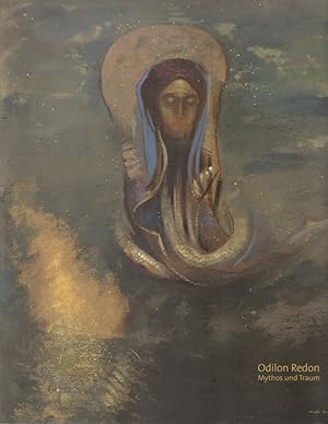 Bild des Verkufers fr Odilon Redon : Mythos und Traum. 1840-1916. zum Verkauf von Fundus-Online GbR Borkert Schwarz Zerfa