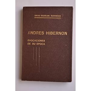 Imagen del vendedor de Andrs Hibernon : evocaciones de su poca a la venta por LIBRERA SOLAR DEL BRUTO