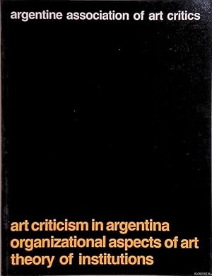 Bild des Verkufers fr Art Criticism in Argentina; Organizational Aspects of Art; Theory of Institutions zum Verkauf von Klondyke