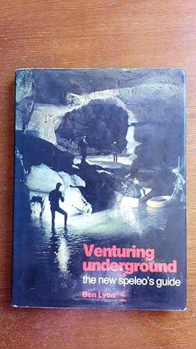 Venturing Underground, the new speleo's guide