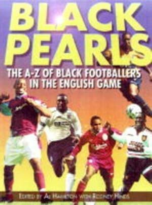 Bild des Verkufers fr BLACK PEARLS OF SOCCER: The A-Z of Black Footballers in the English Game zum Verkauf von WeBuyBooks