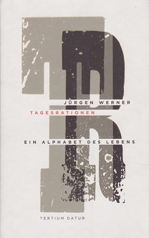 Seller image for Tagesrationen : Ein Alphabet des Lebens. [Widmungsexemplar]. for sale by Fundus-Online GbR Borkert Schwarz Zerfa