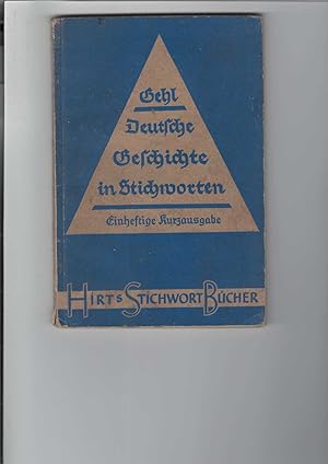 Seller image for Deutsche Geschichte in Stichworten. Von den Anfngen bis zur Gegenwart. Einheftige Kurzausgabe. Hirt s StichwortBcher. Mit 13 Karten. for sale by Antiquariat Frank Dahms