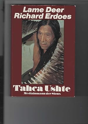 Bild des Verkufers fr Tahca Ushte : Medizinmann der Sioux. [Aus dem Amerikanischen bersetzt von Claus Biegert]. Mit 62 farbigen Fotos von Richard Erdoes. zum Verkauf von Antiquariat Frank Dahms