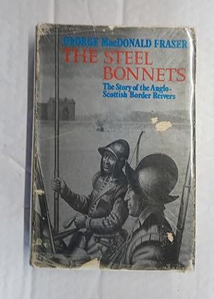 Seller image for The Steel Bonnets. The Story of the Anglo-Scottish Border Rivers for sale by David Kenyon