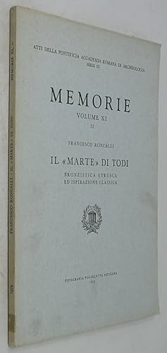 Il Marte di Todi: Bronzistica Etrusca ed Inspirazione Classica (Memorie, Volume XI, II)