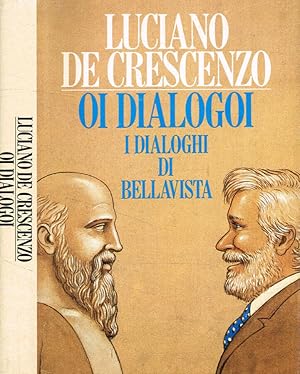 Image du vendeur pour Oi dialogoi. I dialoghi di Bellavista mis en vente par Biblioteca di Babele