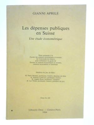 Bild des Verkufers fr Les Depenses Publiques en Suisse zum Verkauf von World of Rare Books