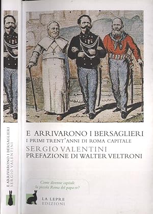 Bild des Verkufers fr E arrivarono i bersaglieri I primi trent' anni di Roma Capitale zum Verkauf von Biblioteca di Babele