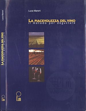 Bild des Verkufers fr La piacevolezza del vino Il metodo per degustare zum Verkauf von Biblioteca di Babele