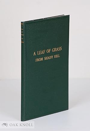 Seller image for LEAF OF GRASS FROM SHADY HILL. WITH A REVIEW OF WALT WHITMAN'S LEAVES OF GRASS.|A for sale by Oak Knoll Books, ABAA, ILAB
