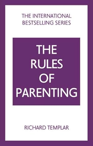 Imagen del vendedor de The Rules of Parenting: A Personal Code for Bringing Up Happy, Confident Children : A Personal Code for Bringing Up Happy, Confident Children a la venta por AHA-BUCH GmbH