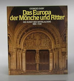 Seller image for Das Europa der Mnche und Ritter 980-1140. Aus dem Franzsischen vonKarl Georg Hemmerich. for sale by Antiquariat An der Rott Oswald Eigl