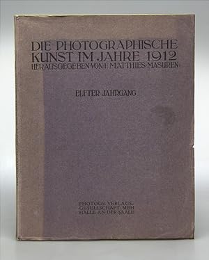 Die photographische Kunst im Jahre 1912. Elfter Jahrgang.