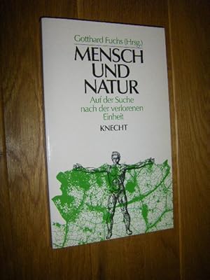 Seller image for Mensch und Natur. Auf der Suche nach der verlorenen Einheit for sale by Versandantiquariat Rainer Kocherscheidt