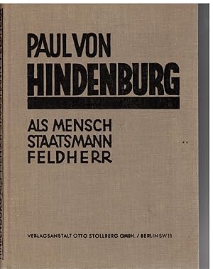 Image du vendeur pour Paul von Hindenburg. Als Mensch, Staatsmann, Feldherr mis en vente par Bcherpanorama Zwickau- Planitz