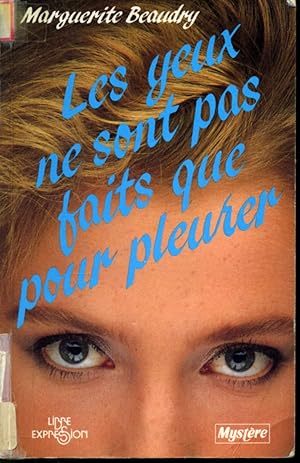 Image du vendeur pour Les Yeux ne sont pas faits que pour pleurer mis en vente par Librairie Le Nord